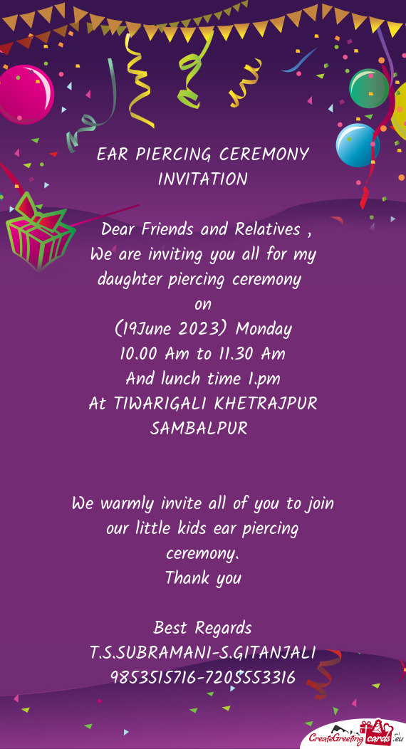 We are inviting you all for my daughter piercing ceremony