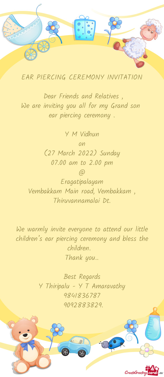 We are inviting you all for my Grand son 
 ear piercing ceremony
