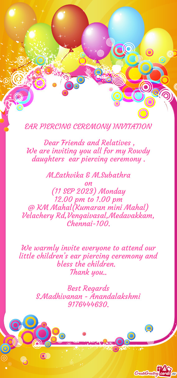 We are inviting you all for my Rowdy daughters ear piercing ceremony