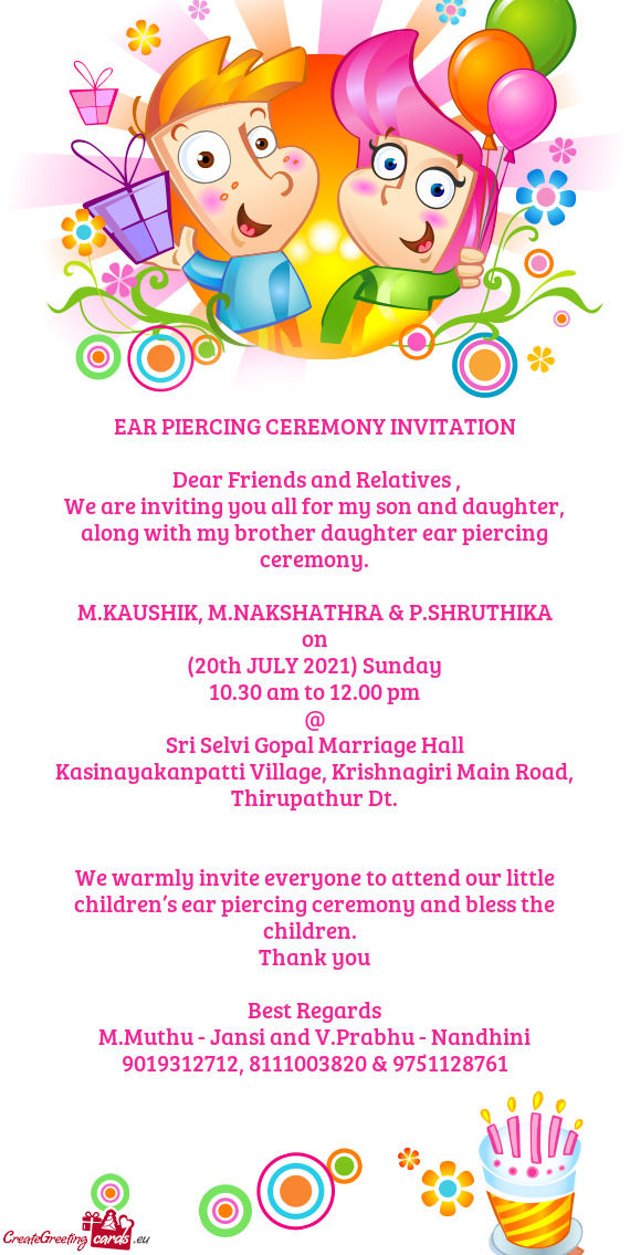 We are inviting you all for my son and daughter, along with my brother daughter ear piercing ceremon