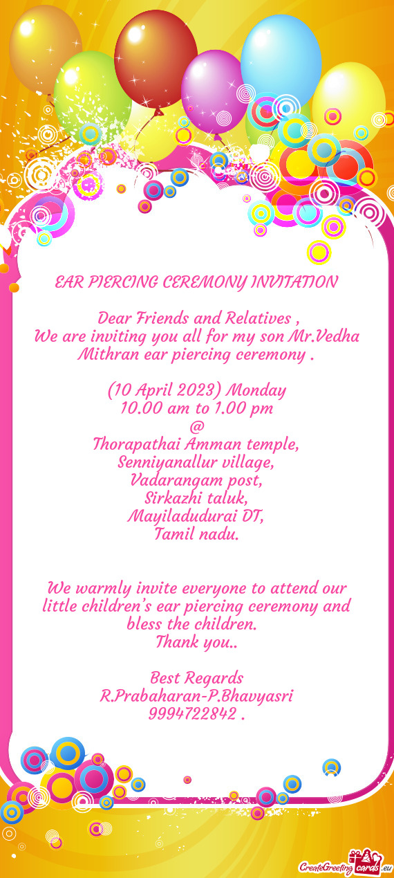 We are inviting you all for my son Mr.Vedha Mithran ear piercing ceremony