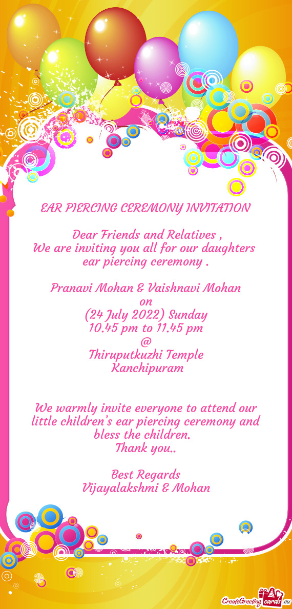We are inviting you all for our daughters ear piercing ceremony