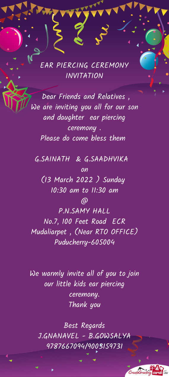We are inviting you all for our son and daughter ear piercing ceremony