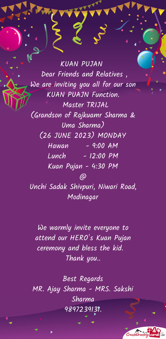 We are inviting you all for our son KUAN PUAJN Function
