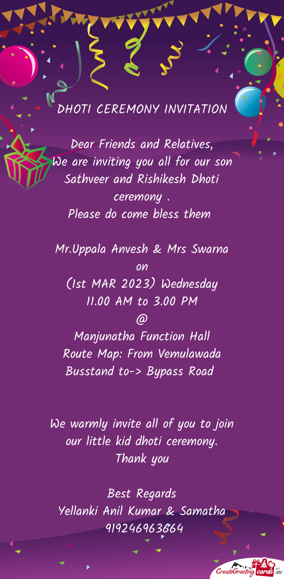 We are inviting you all for our son Sathveer and Rishikesh Dhoti ceremony