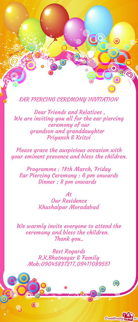 We are inviting you all for the ear piercing ceremony of our