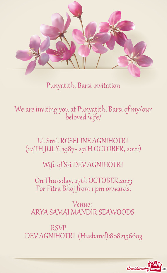 We are inviting you at Punyatithi Barsi of my/our beloved wife/