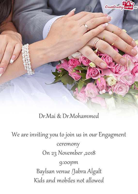We are inviting you to join us in our Engagment ceremony
