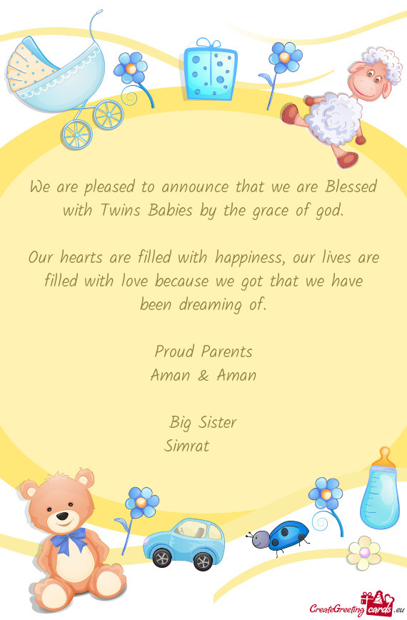We are pleased to announce that we are Blessed with Twins Babies by the grace of god