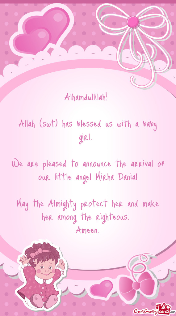 We are pleased to announce the arrival of our little angel Mirha Danial
