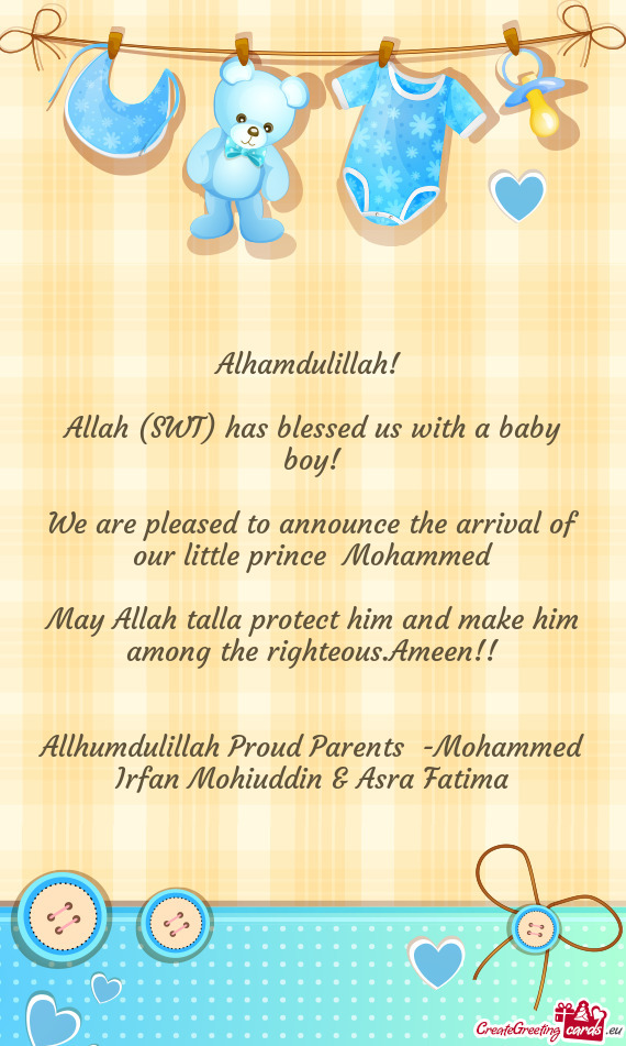 We are pleased to announce the arrival of our little prince Mohammed
