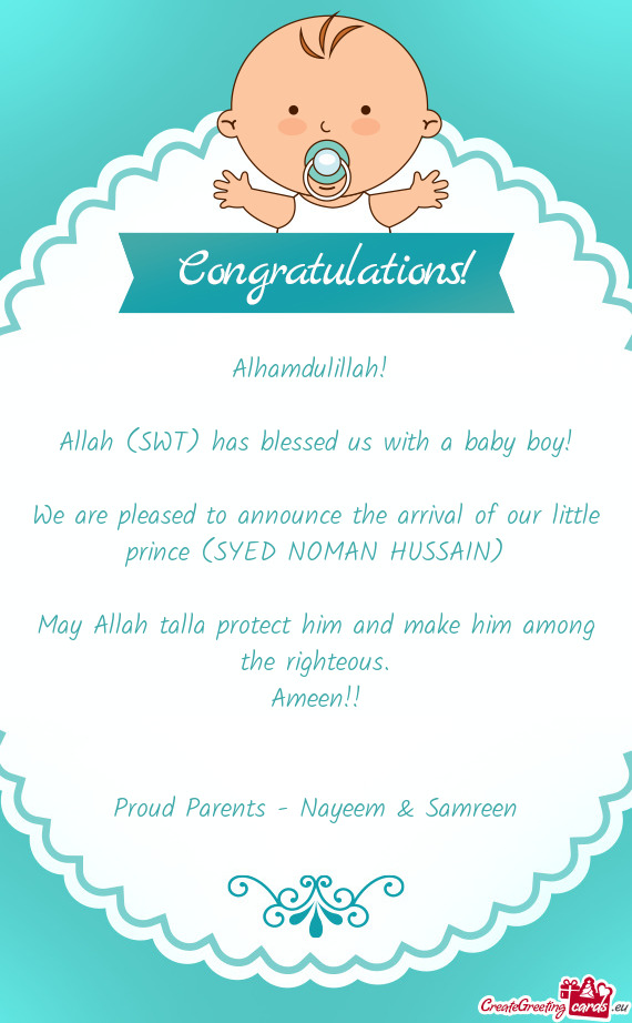 We are pleased to announce the arrival of our little prince (SYED NOMAN HUSSAIN)
