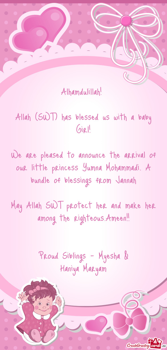We are pleased to announce the arrival of our little princess Yumna Mohammadi. A bundle of blessings
