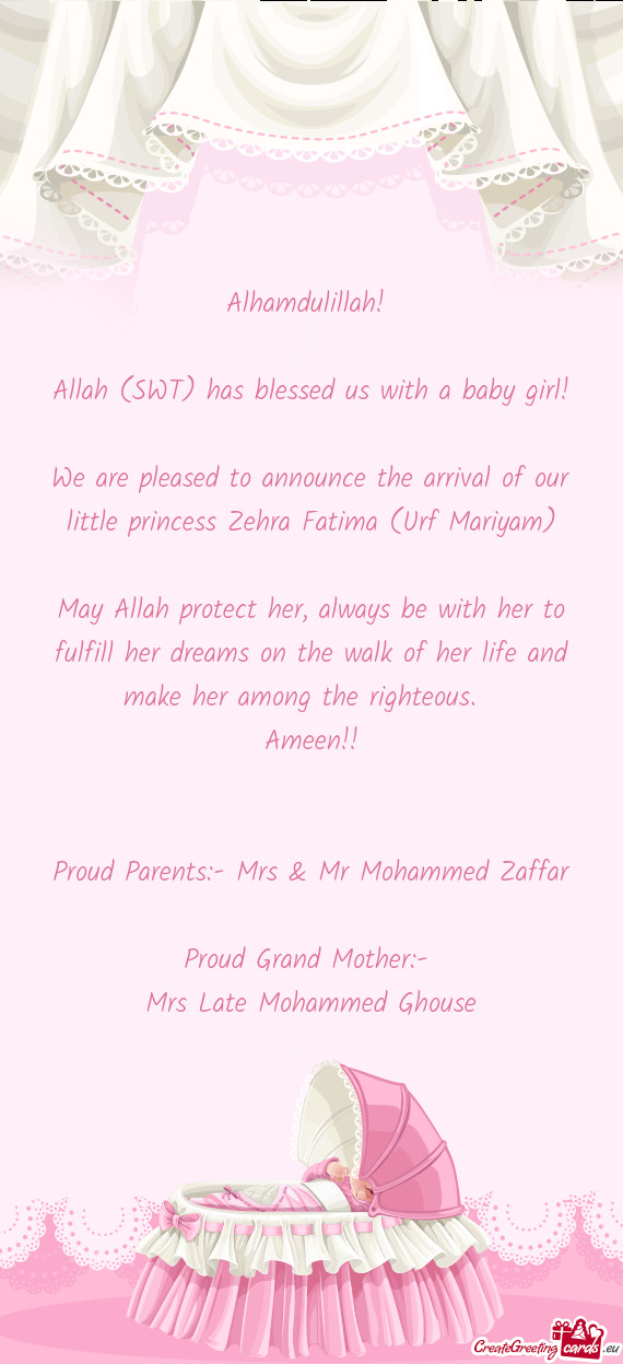 We are pleased to announce the arrival of our little princess Zehra Fatima (Urf Mariyam)