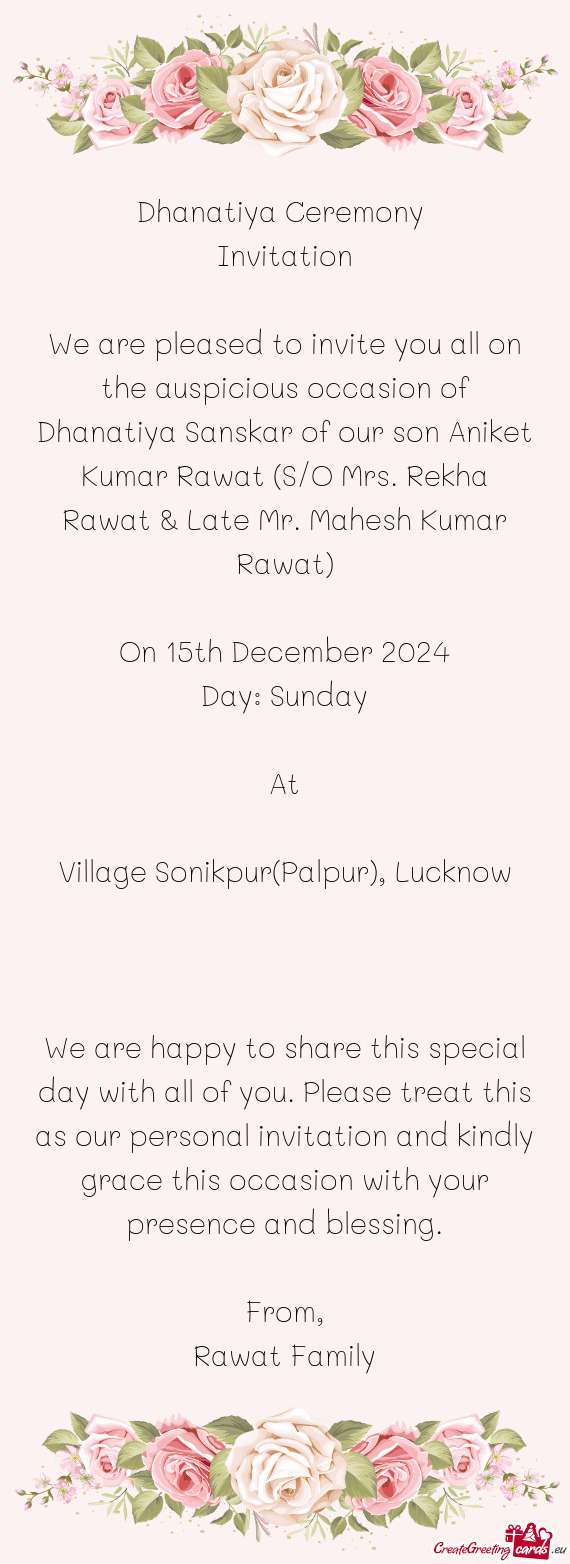 We are pleased to invite you all on the auspicious occasion of Dhanatiya Sanskar of our son Aniket K