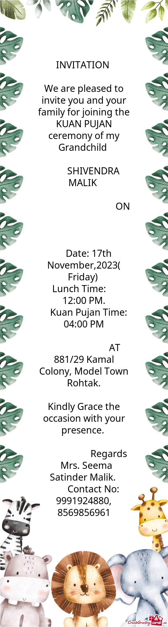 We are pleased to invite you and your family for joining the KUAN PUJAN ceremony of my Grandchild