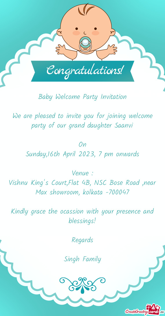 We are pleased to invite you for joining welcome party of our grand daughter Saanvi