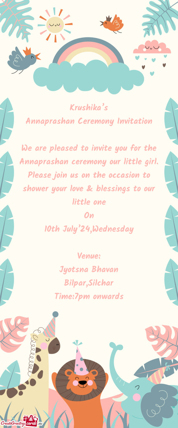 We are pleased to invite you for the Annaprashan ceremony our little girl