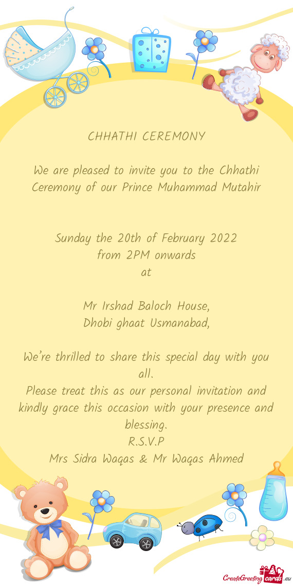We are pleased to invite you to the Chhathi Ceremony of our Prince Muhammad Mutahir