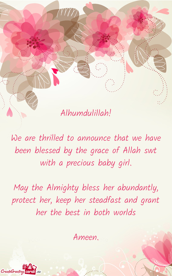We are thrilled to announce that we have been blessed by the grace of Allah swt with a precious baby