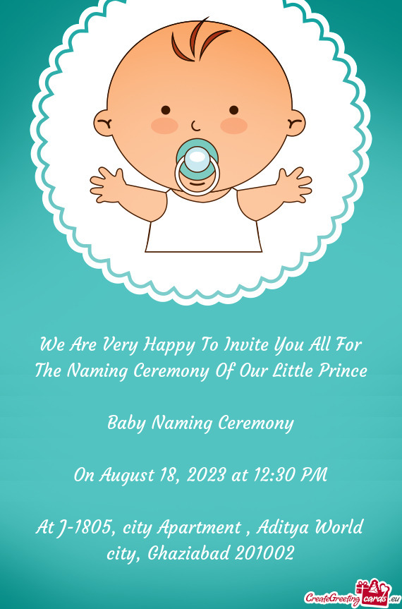 We Are Very Happy To Invite You All For The Naming Ceremony Of Our Little Prince