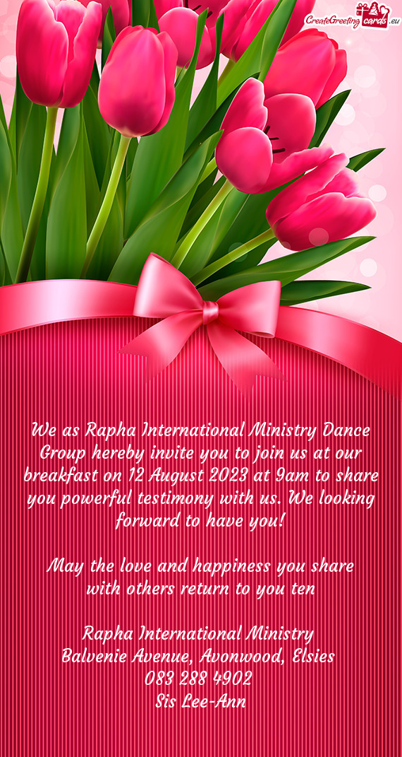 We as Rapha International Ministry Dance Group hereby invite you to join us at our breakfast on 12 A