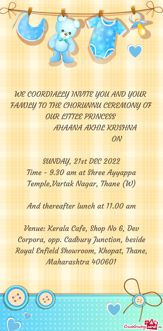 WE COORDIALLY INVITE YOU AND YOUR FAMILY TO THE CHORUNNU CEREMONY OF OUR LITTLE PRINCESS