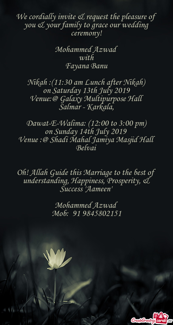 We cordially invite & request the pleasure of you & your family to grace our wedding ceremony