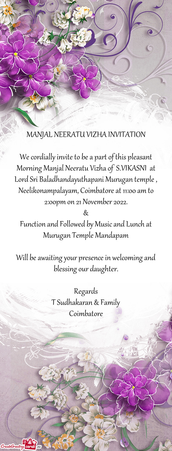 We cordially invite to be a part of this pleasant Morning Manjal Neeratu Vizha of S.VIKASNI at Lor