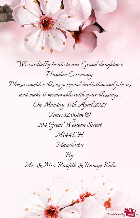 We cordially invite to our Grand daughter’s Mundan Ceremony