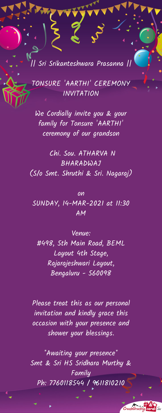 We Cordially invite you & your family for Tonsure "AARTHI" ceremony of our grandson