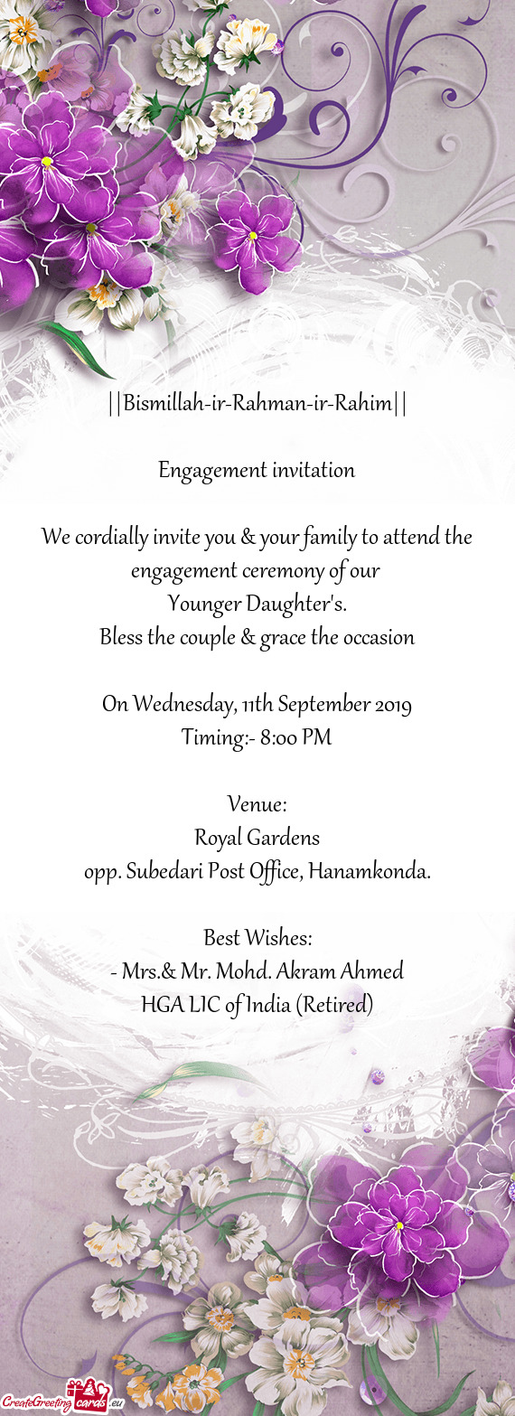 We cordially invite you & your family to attend the engagement ceremony of our