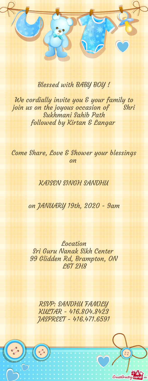 We cordially invite you & your family to join us on the joyous occasion of  Shri Sukhmani Sahib