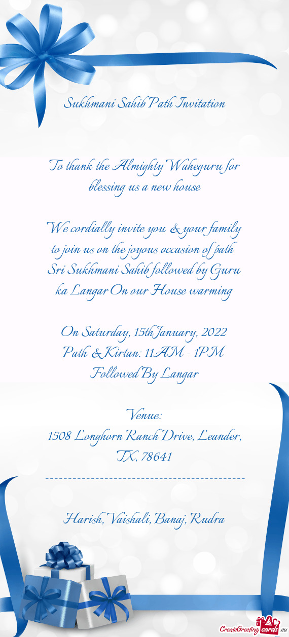 We cordially invite you & your family to join us on the joyous occasion of path Sri Sukhmani Sahib f