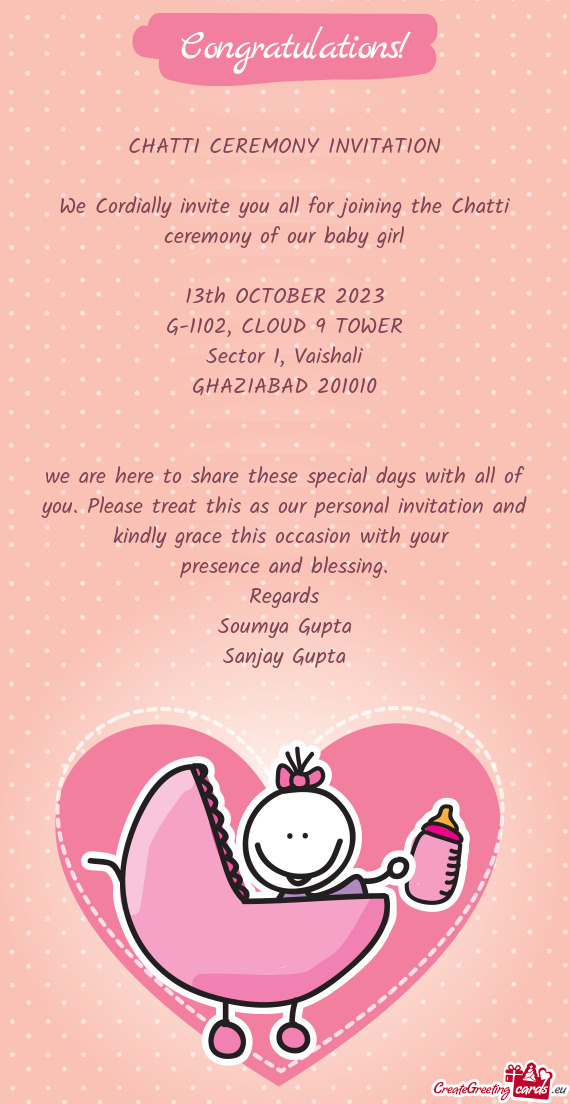 We Cordially invite you all for joining the Chatti ceremony of our baby girl