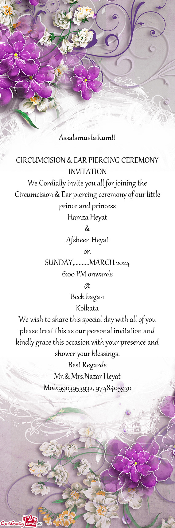 We Cordially invite you all for joining the Circumcision & Ear piercing ceremony of our little princ