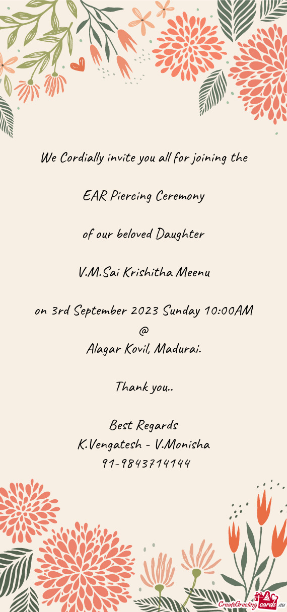 We Cordially invite you all for joining the EAR Piercing Ceremony of our beloved Daughter V