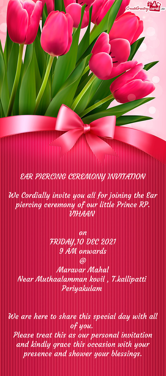 We Cordially invite you all for joining the Ear piercing ceremony of our little Prince RP. VIHAAN