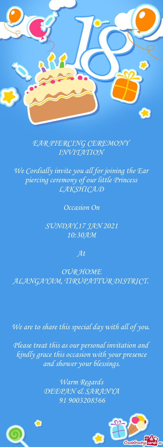 We Cordially invite you all for joining the Ear piercing ceremony of our little Princess LAKSHICA.D