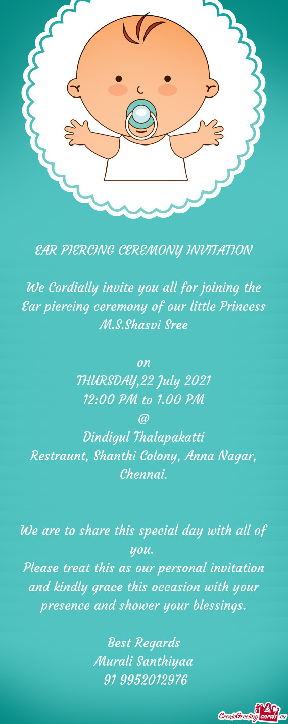 We Cordially invite you all for joining the Ear piercing ceremony of our little Princess M.S.Shasvi