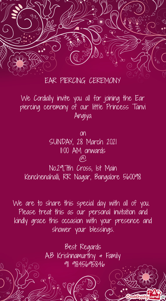 We Cordially invite you all for joining the Ear piercing ceremony of our little Princess Tanvi Angiy