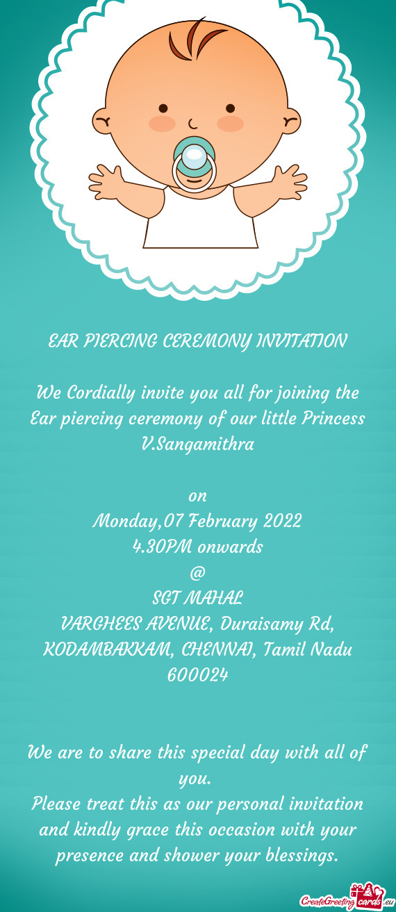 We Cordially invite you all for joining the Ear piercing ceremony of our little Princess V.Sangamith