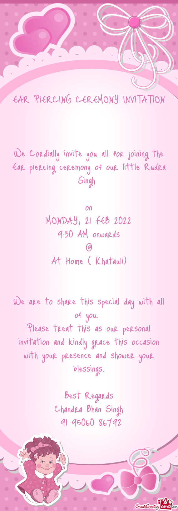 We Cordially invite you all for joining the Ear piercing ceremony of our little Rudra Singh