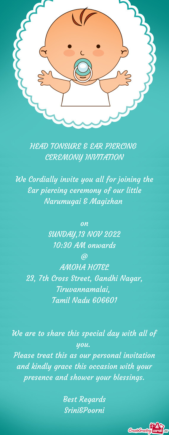 We Cordially invite you all for joining the Ear piercing ceremony of our little Narumugai & Magizhan