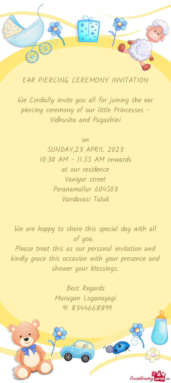 We Cordially invite you all for joining the ear piercing ceremony of our little Princesses - Vidhush