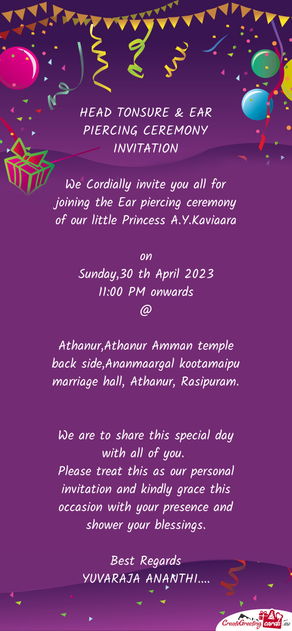 We Cordially invite you all for joining the Ear piercing ceremony of our little Princess A.Y.Kaviaar