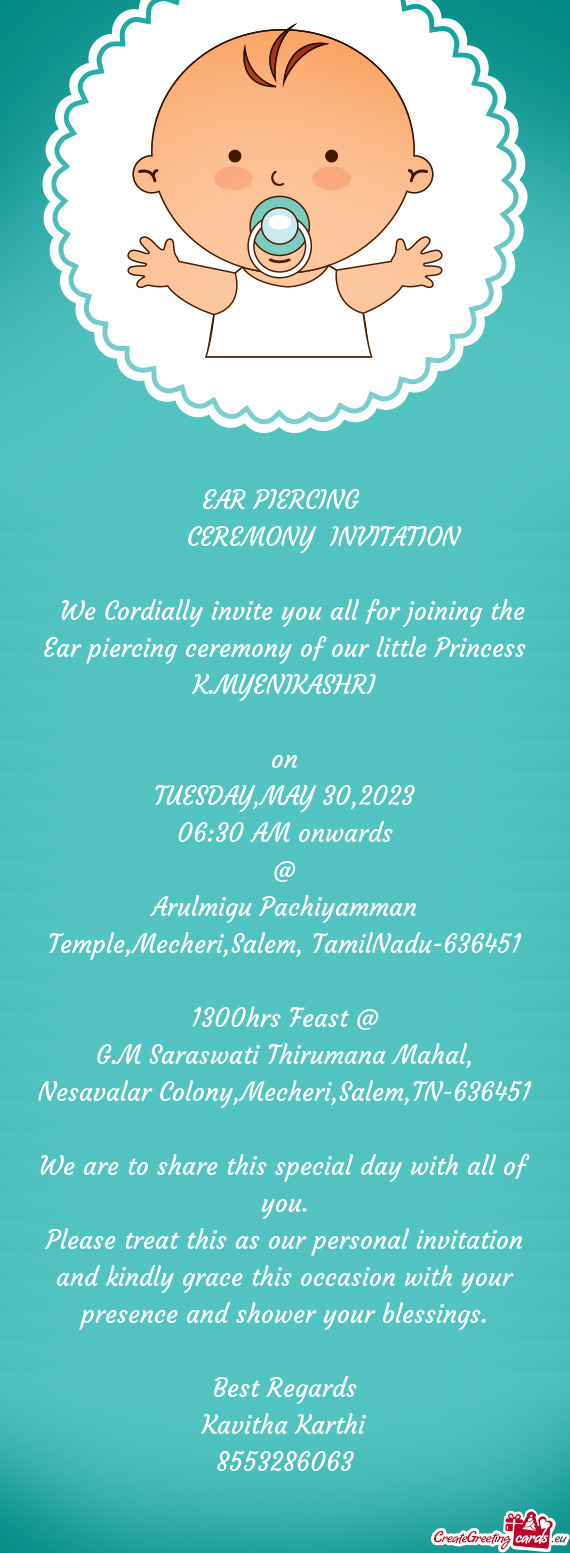 We Cordially invite you all for joining the Ear piercing ceremony of our little Princess K.MYENIKA