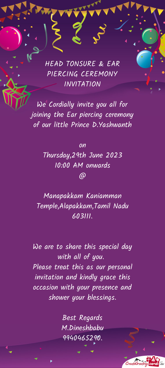 We Cordially invite you all for joining the Ear piercing ceremony of our little Prince D.Yashwanth