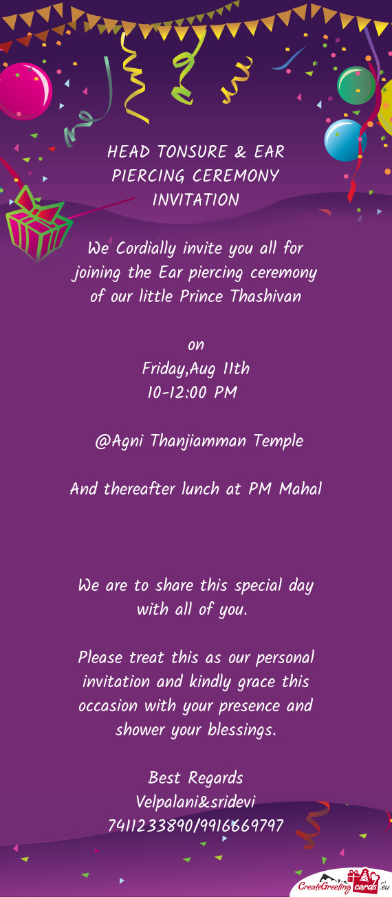 We Cordially invite you all for joining the Ear piercing ceremony of our little Prince Thashivan
