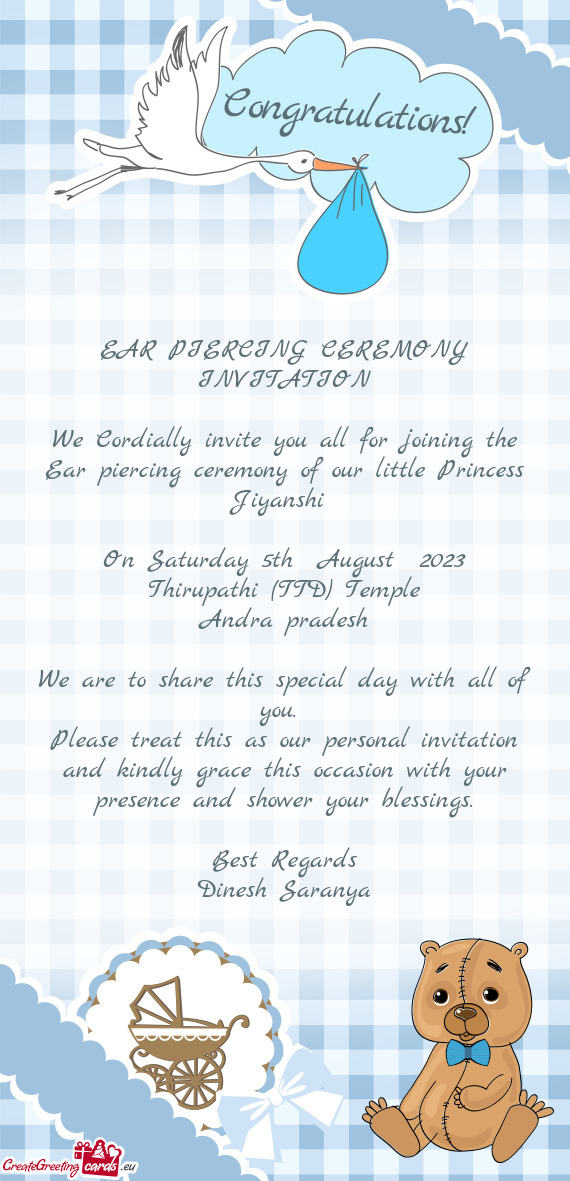 We Cordially invite you all for joining the Ear piercing ceremony of our little Princess Jiyanshi